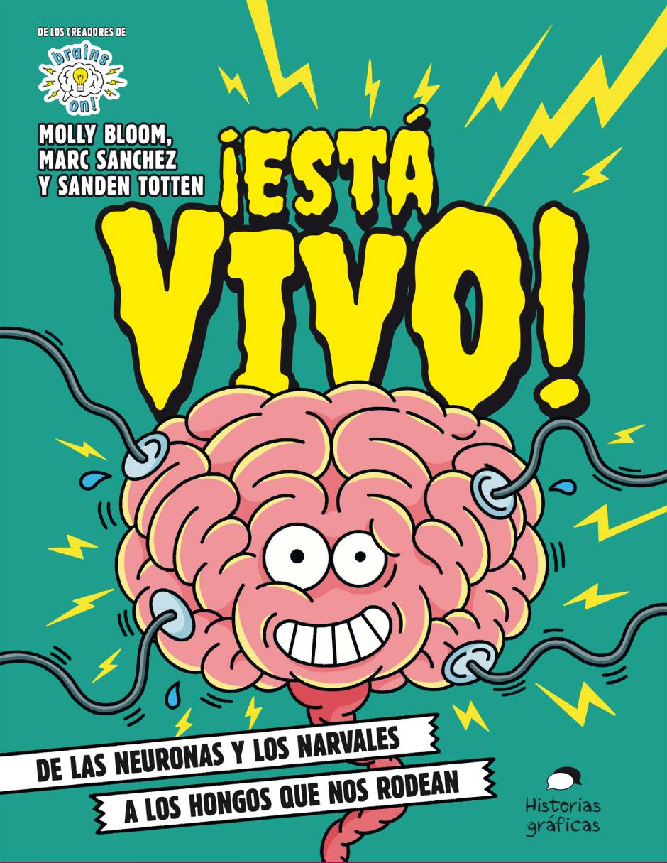 Libro ¡está vivo! de las neuronas y los narvales a los hongos que nos rodean de Bloom, molly/totten, sanden/sanchez, marc Libro ¡está vivo! de las neuronas y los narvales a los hongos que nos rodean de Bloom, molly/totten, sanden/sanchez, marc