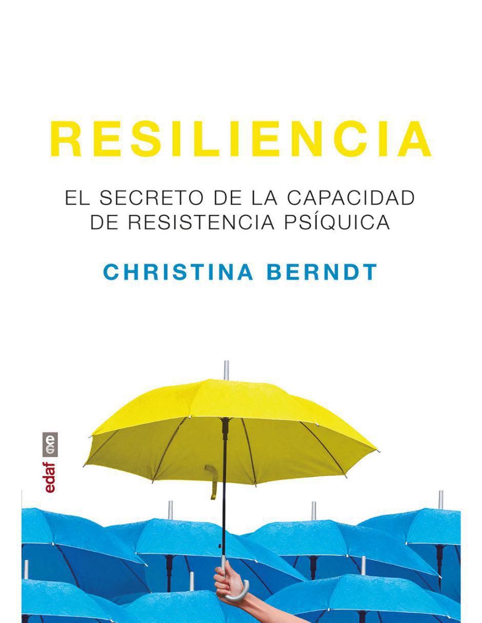 Libro Resiliencia, Secreto de la Capacidad de Resistencia Psíquica de Christina Berndt Libro Resiliencia, Secreto de la Capacidad de Resistencia Psíquica de Christina Berndt