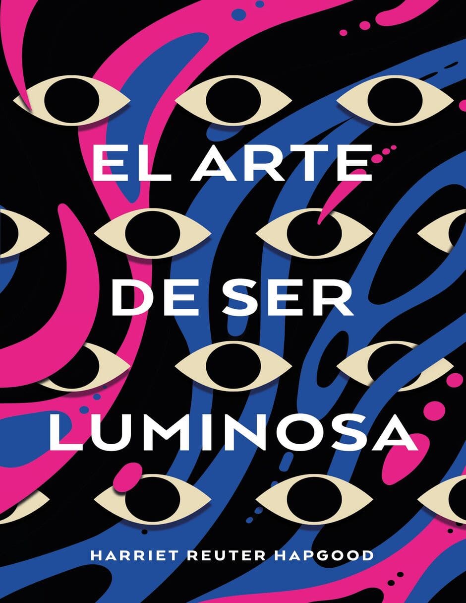 Libro El arte de ser luminosa de Reuter Hapgood, Harriet