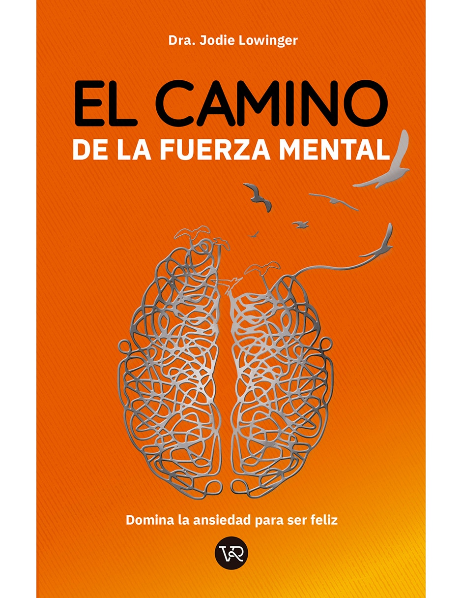 Libro El camino de la fuerza mental de Jodie Lowinger Libro El camino de la fuerza mental de Jodie Lowinger