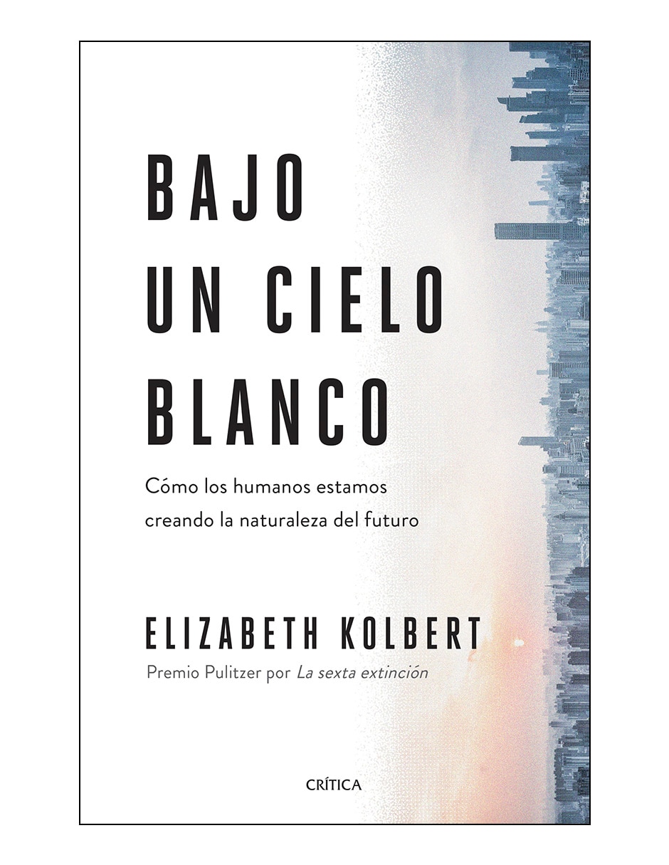 Libro Bajo un cielo blanco de Elizabeth kolbert Libro Bajo un cielo blanco de Elizabeth kolbert