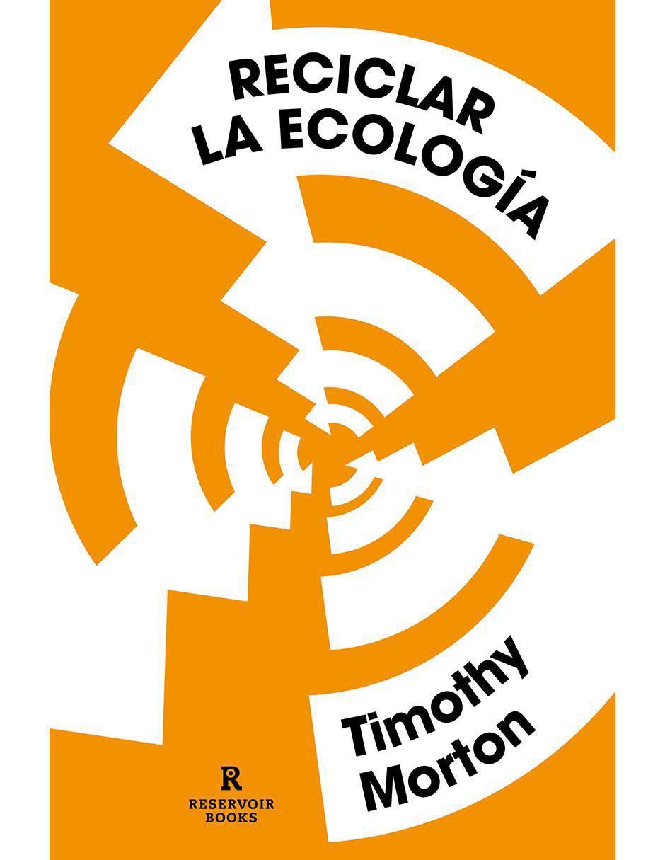 Libro Reciclar la ecología de Timothy Morton