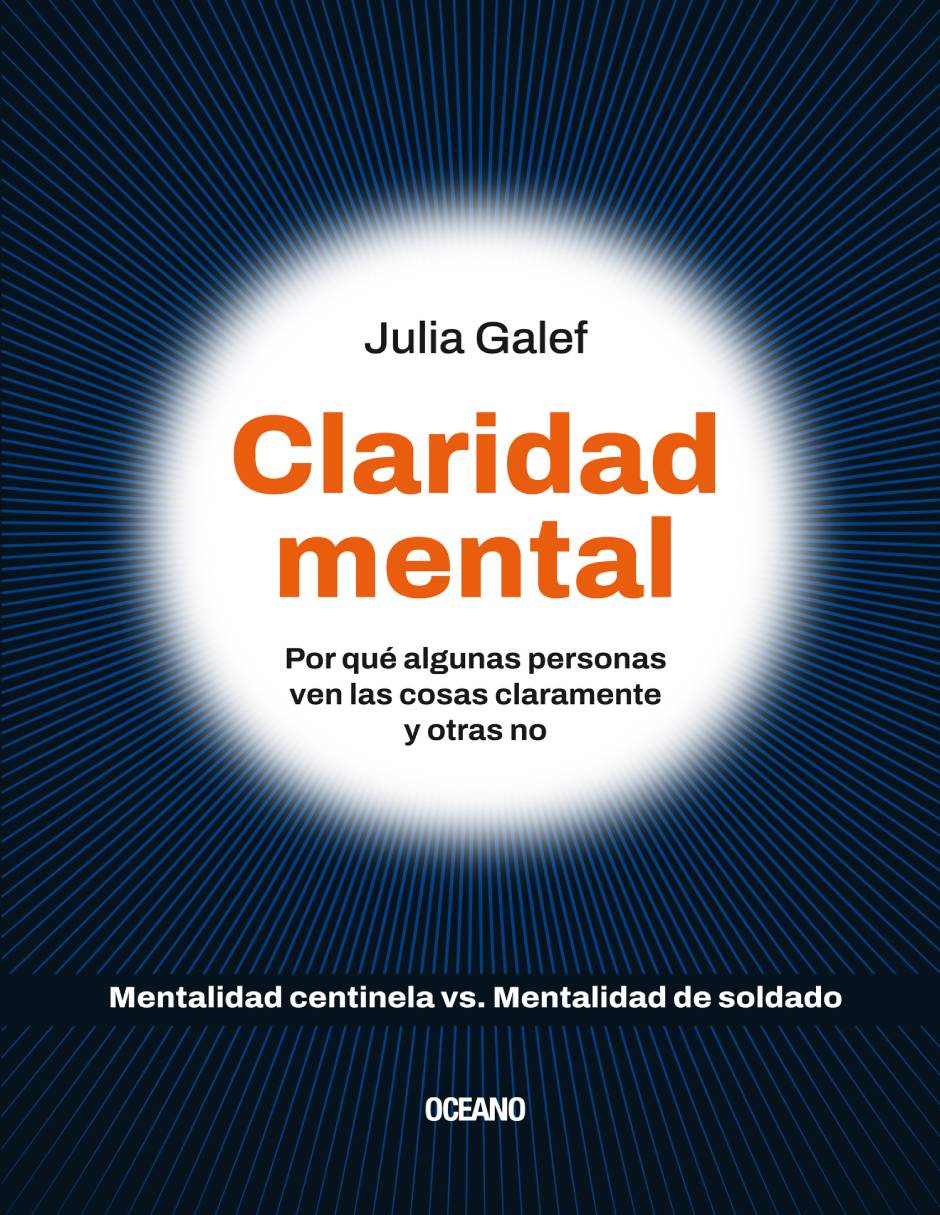 Libro Claridad mental. por qué algunas personas ven las cosas claramente y otras no de Galef, julia