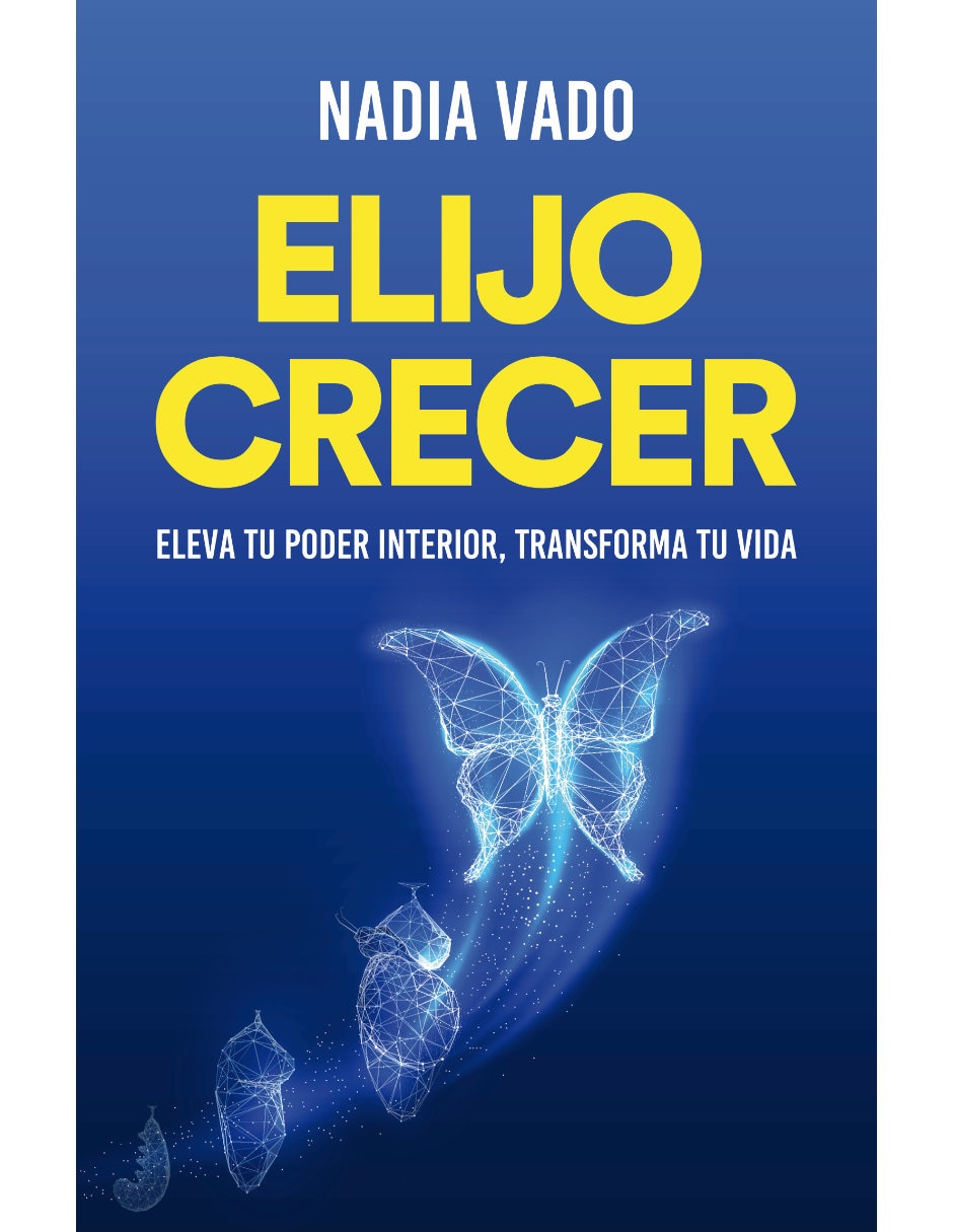 Libro Elijo crecer de Nadia Vado Libro Elijo crecer de Nadia Vado