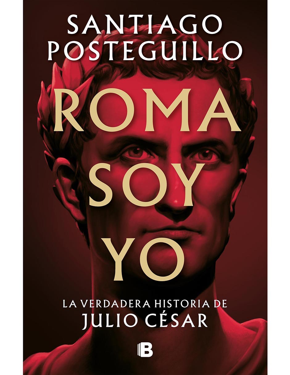 Libro Roma soy yo de Posteguillo Santiago