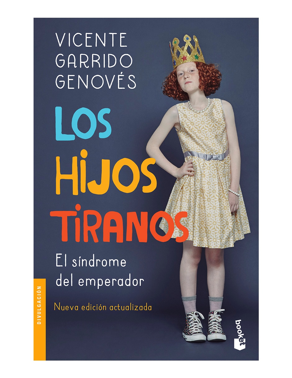 Libro Los hijos tiranos. el síndrome del emperador de Garrido Genovés, Vicente