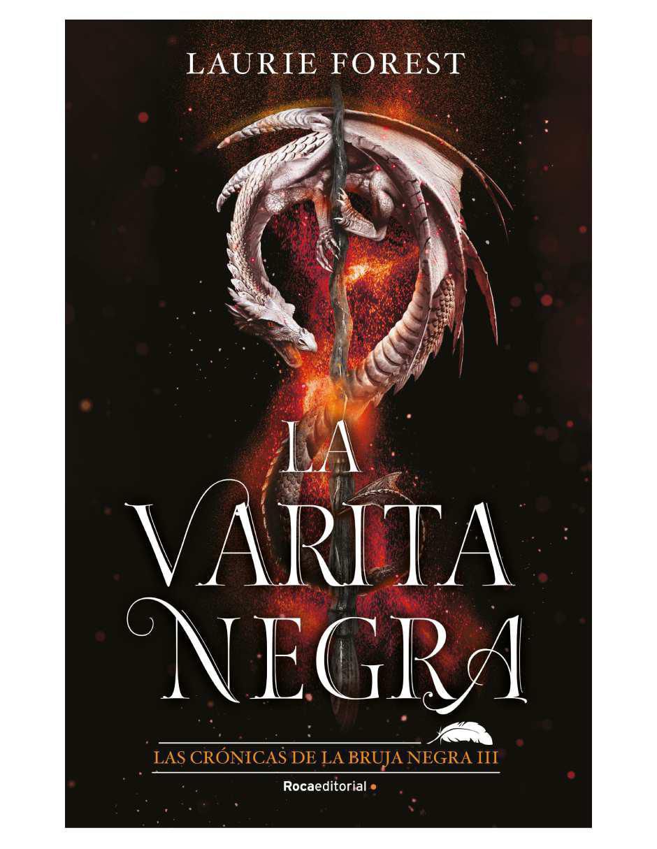 Libro Bruja negra 3, la varita negra de Laurie Forest Libro Bruja negra 3, la varita negra de Laurie Forest