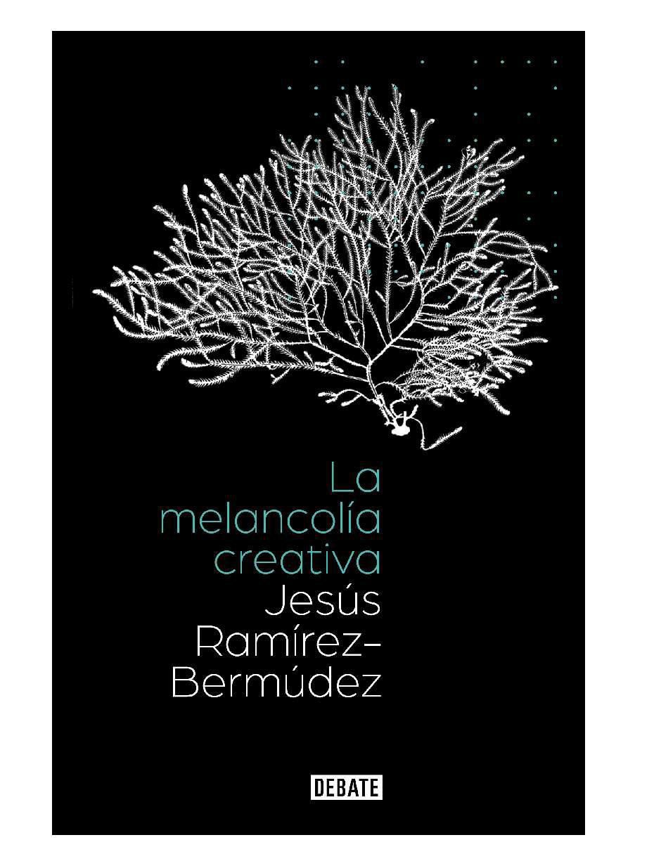 Libro La melancolía creativa jesus de Ramirez Bermudez Libro La melancolía creativa jesus de Ramirez Bermudez
