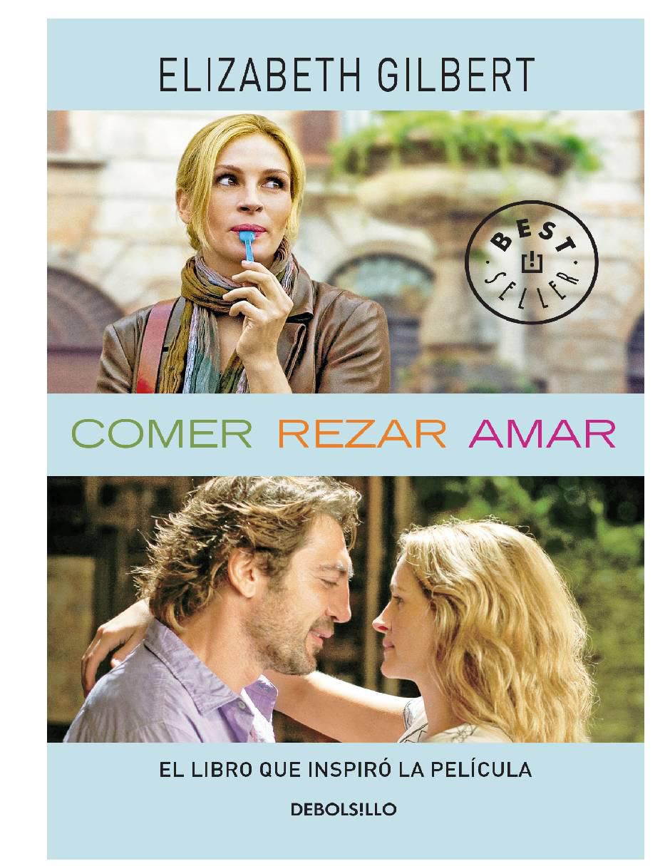 Libro Comer, rezar, amar de Gilbert, Elizabeth