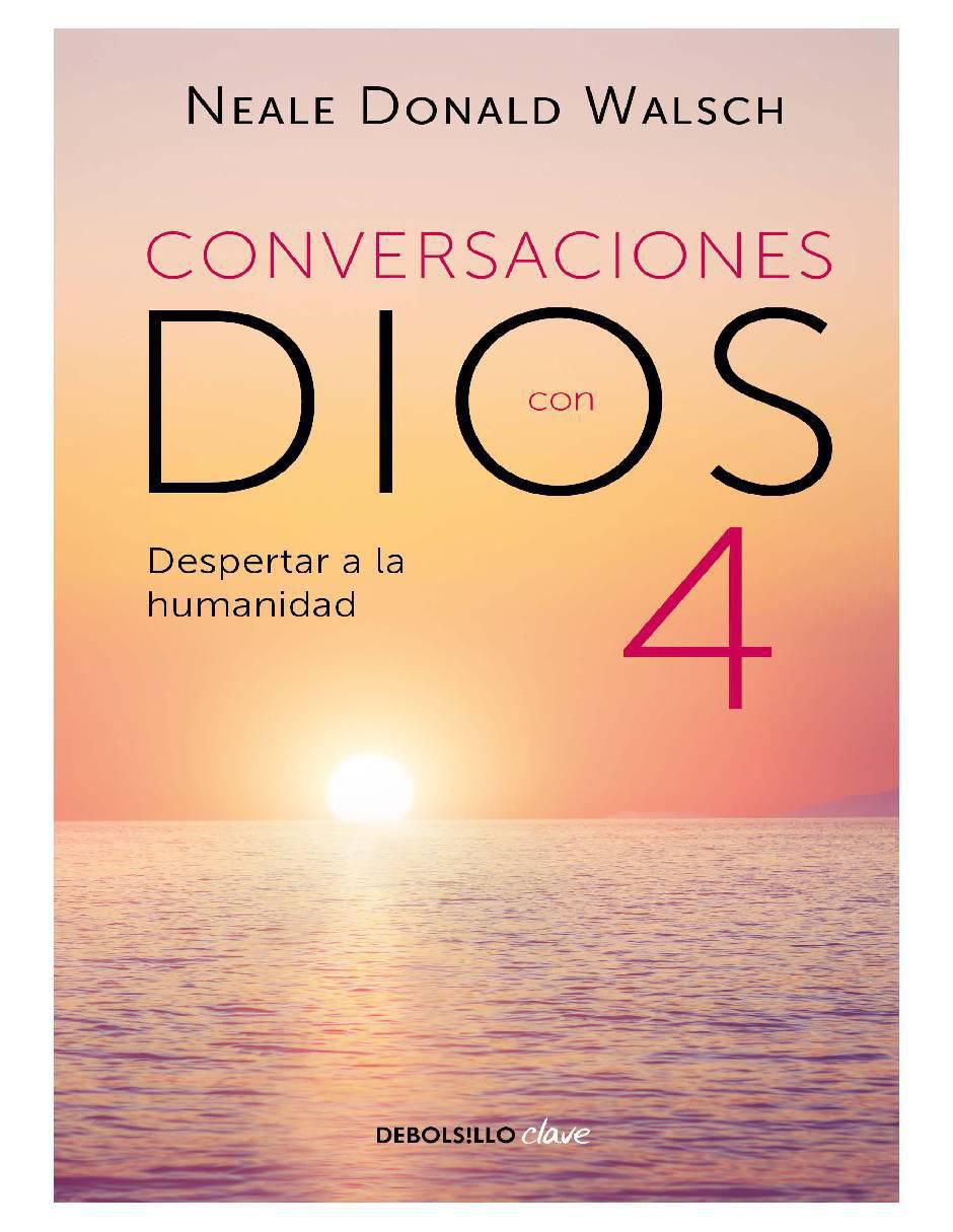 Libro Conversaciones con Dios: Despertar a la humanidad 4 de Walsch Neale Donald