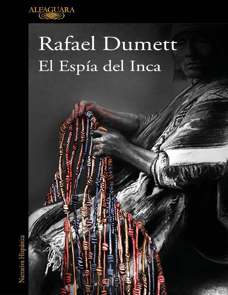 Libro El espía del inca de Dumett Rafael Libro El espía del inca de Dumett Rafael