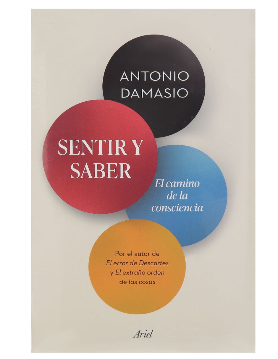 Libro Sentir y saber de Antonio Damasio Libro Sentir y saber de Antonio Damasio