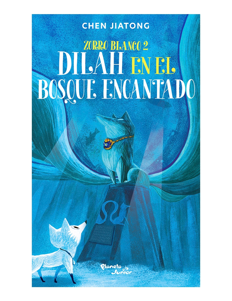 Libro Zorro blanco 2. dilah en el bosque encantado de Chen Jiatong
