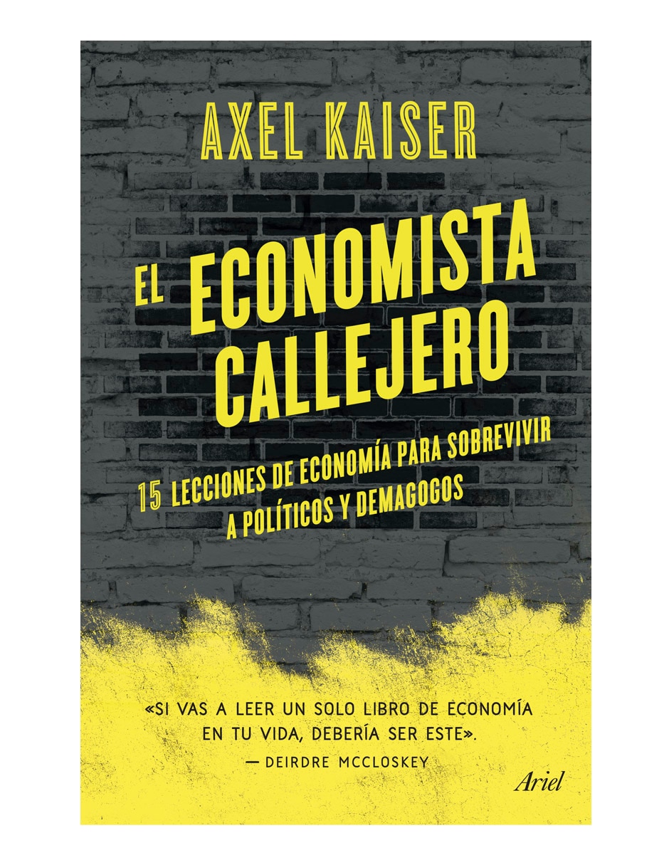 Libro El economista callejero de Axel Kaiser Barents-Von Hohenhagen Libro El economista callejero de Axel Kaiser Barents-Von Hohenhagen