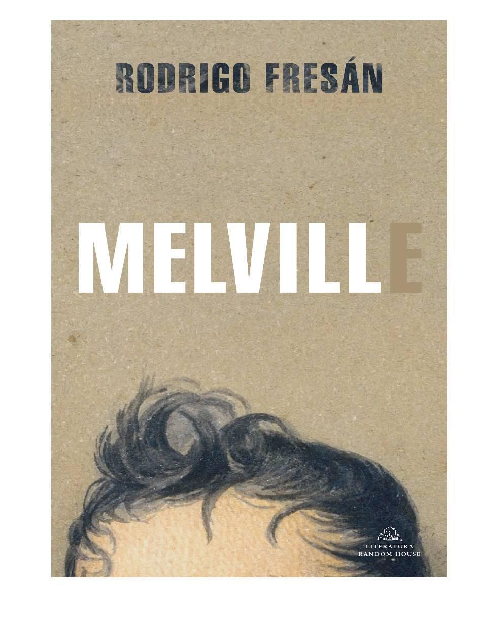 Libro Melville de Rodrigo Fresán Libro Melville de Rodrigo Fresán