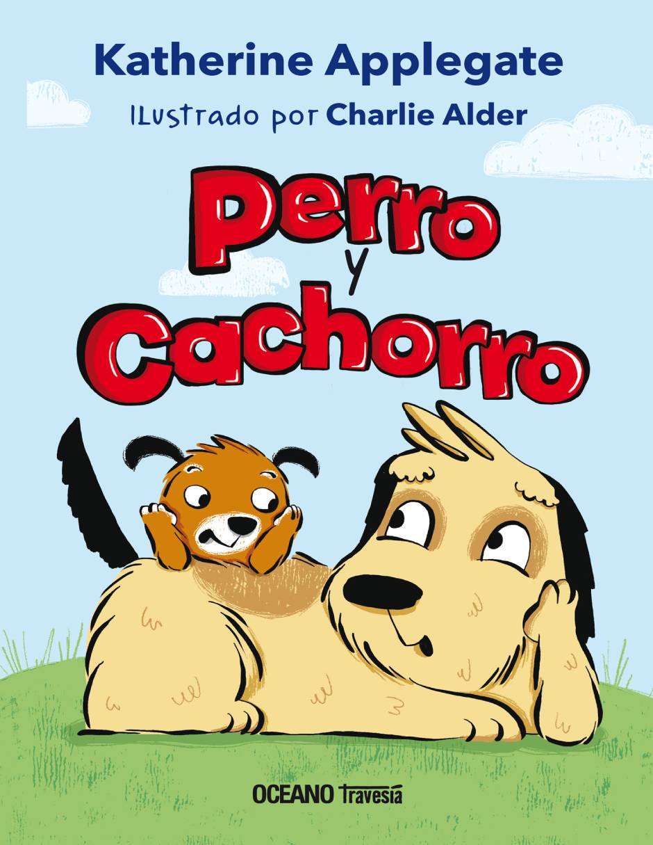 Libro Perro y cachorro de Katherine Applegate y Charlie Alder