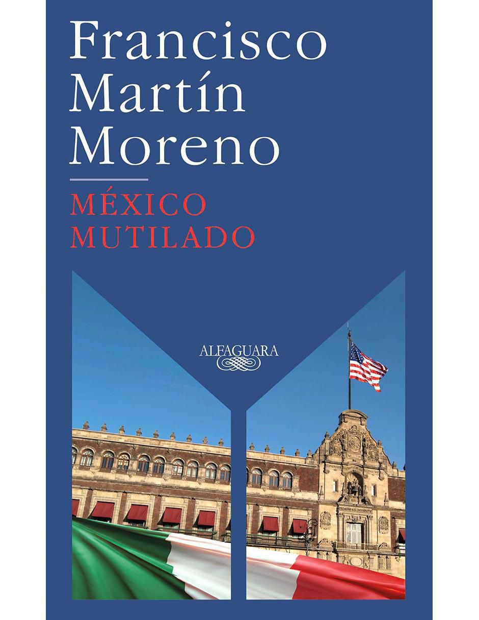 Libro México mutilado de Moreno Martín Francisco