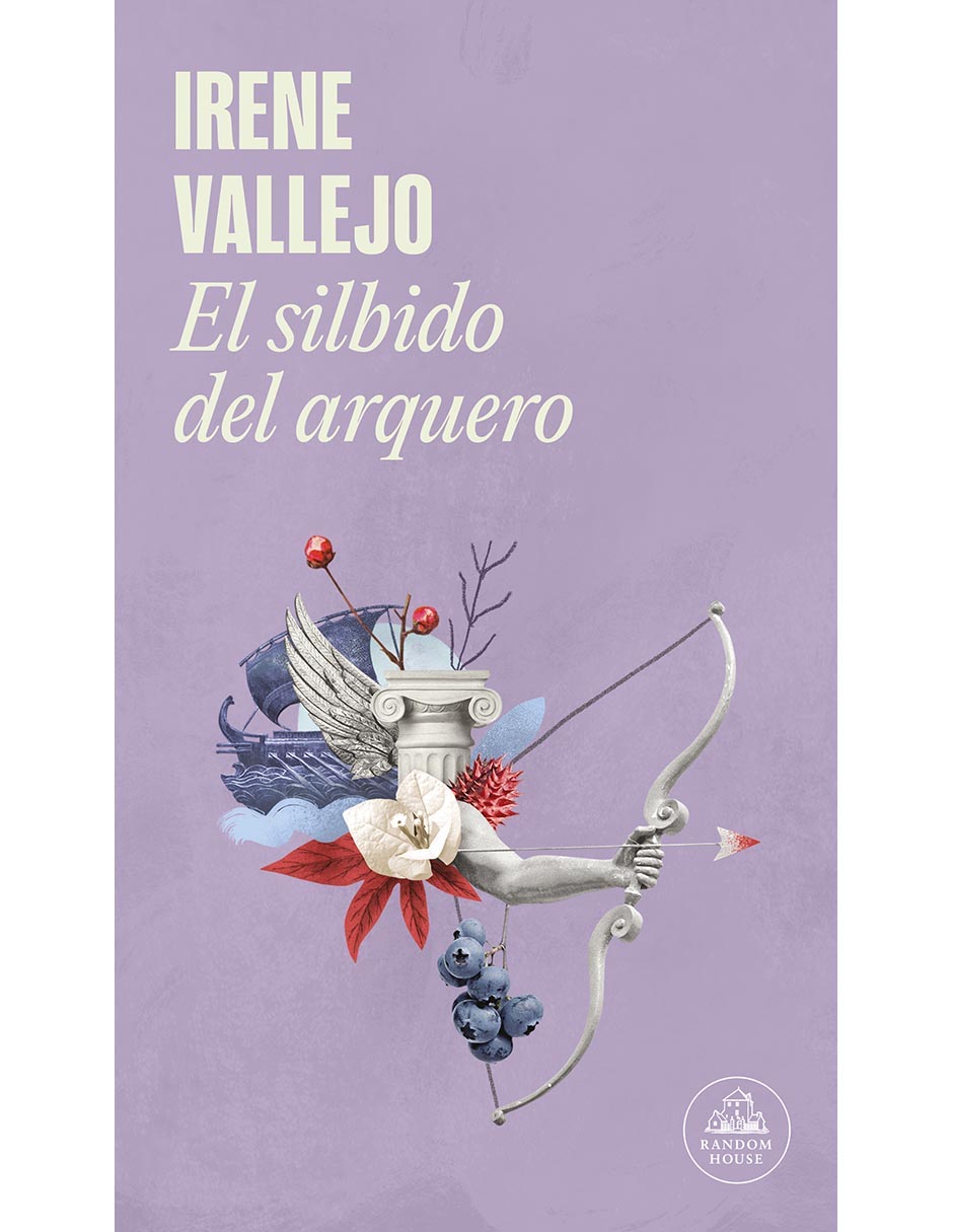 Libro El silbido del arquero de Irene Vallejo Libro El silbido del arquero de Irene Vallejo