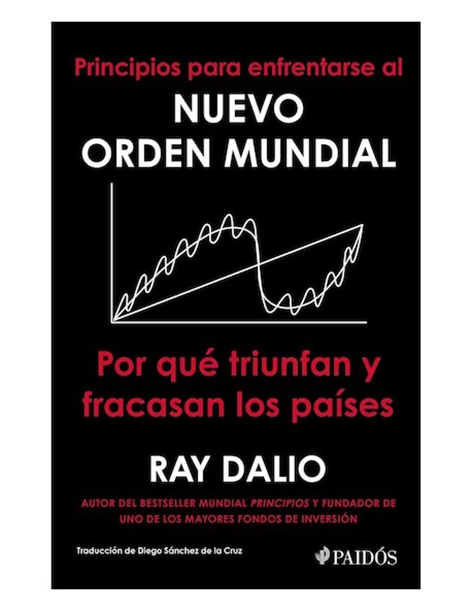 Libro Principios para enfrentarse al nuevo orden mundial de Ray Dalio