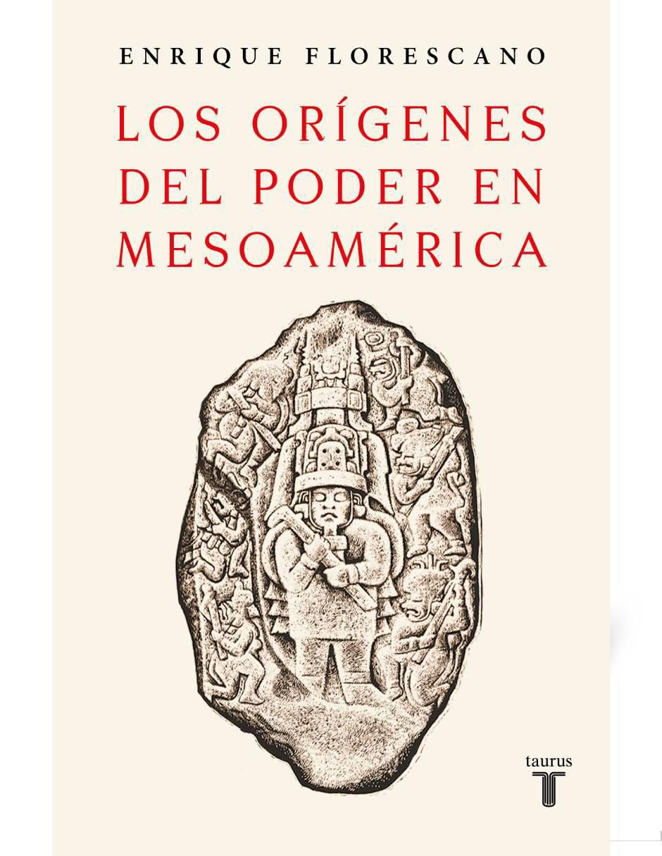 Libro Los orígenes del poder en mesoamérica de Enrique Florescano Libro Los orígenes del poder en mesoamérica de Enrique Florescano