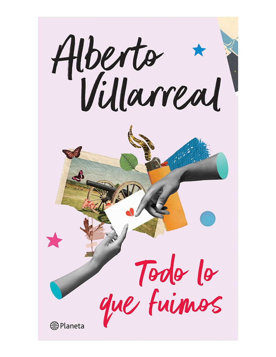 Libro Todo lo que fuimos de Alberto Villarreal 1