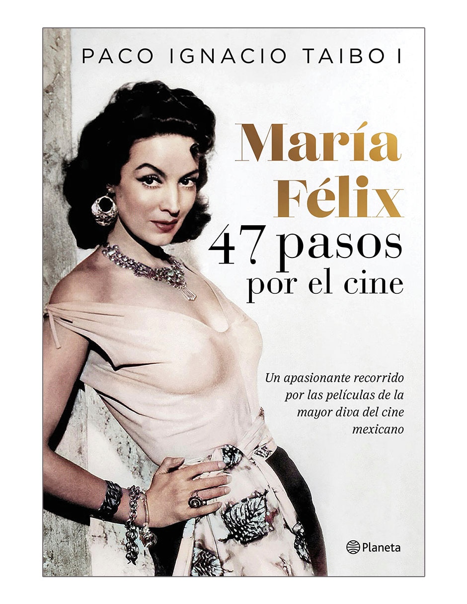 Libro Maria félix 47 pasos por el cine de Paco Ignacio Taibo I