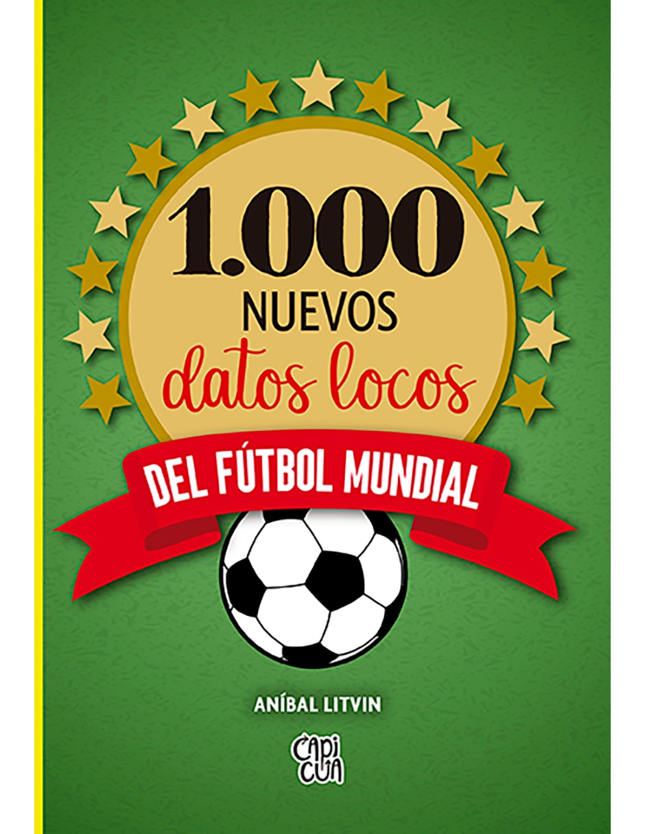 Libro 1000 nuevos datos locos del futbol mundial de Aníbal Litvin Libro 1000 nuevos datos locos del futbol mundial de Aníbal Litvin