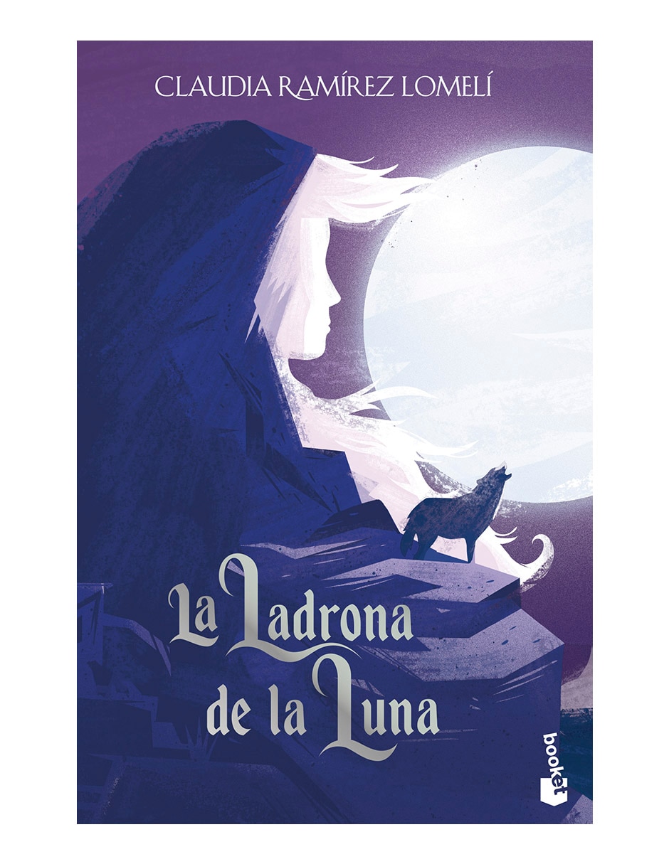Libro La ladrona de la luna de Claudia Ramírez Lomel・
