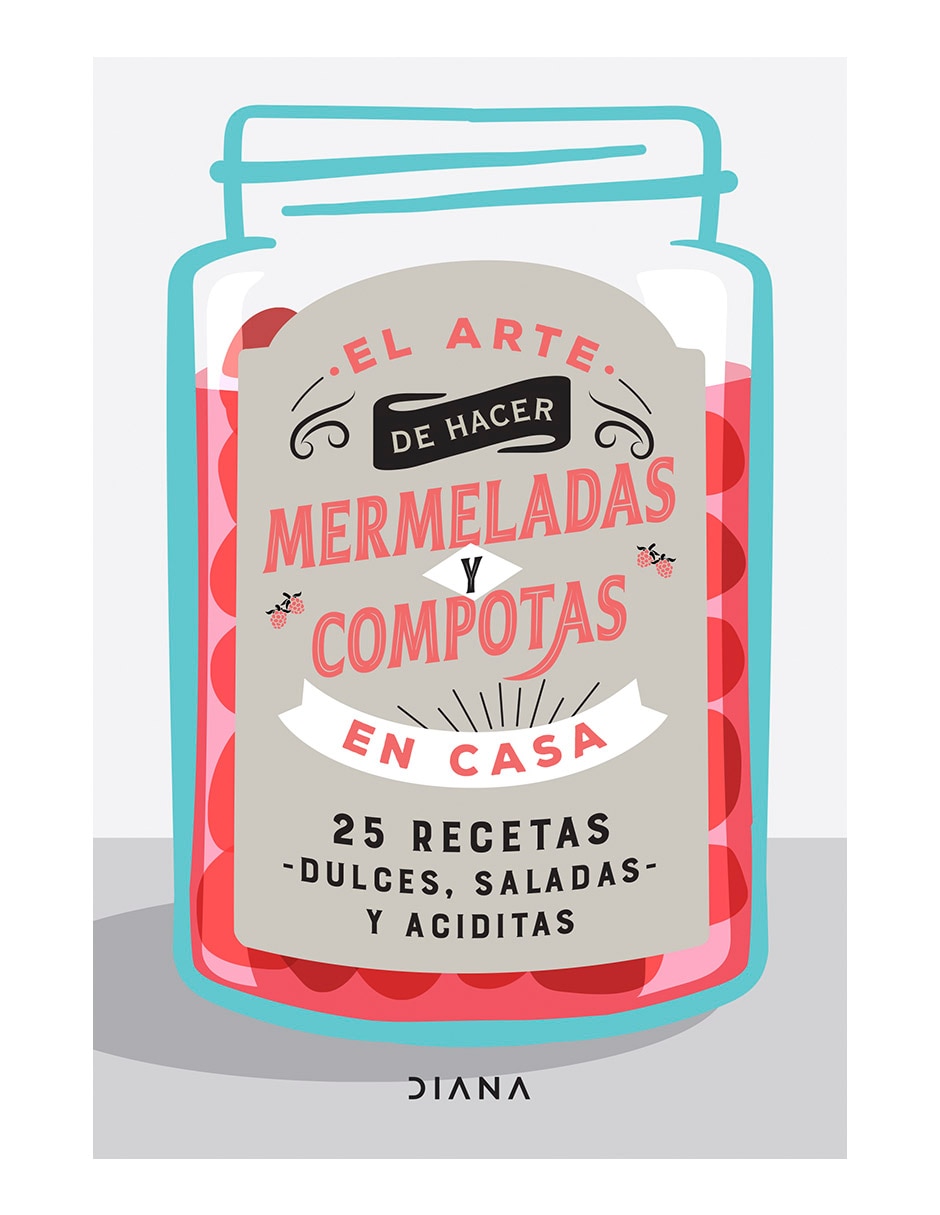 Libro El arte de hacer mermeladas y compotas en casa de Estudio Pe S.A.C