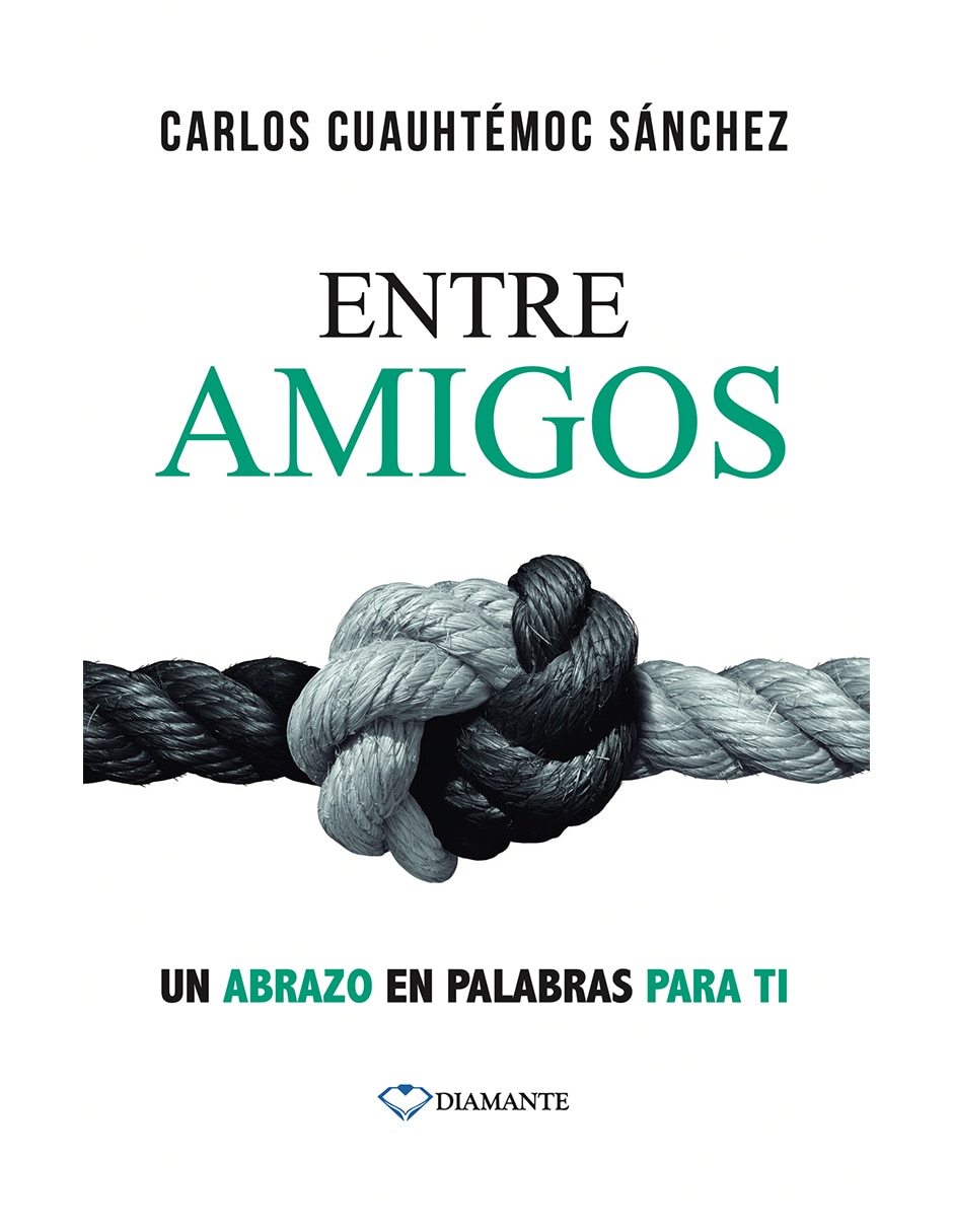 Libro Entre amigos de Carlos Cuauhtémoc Sánchez