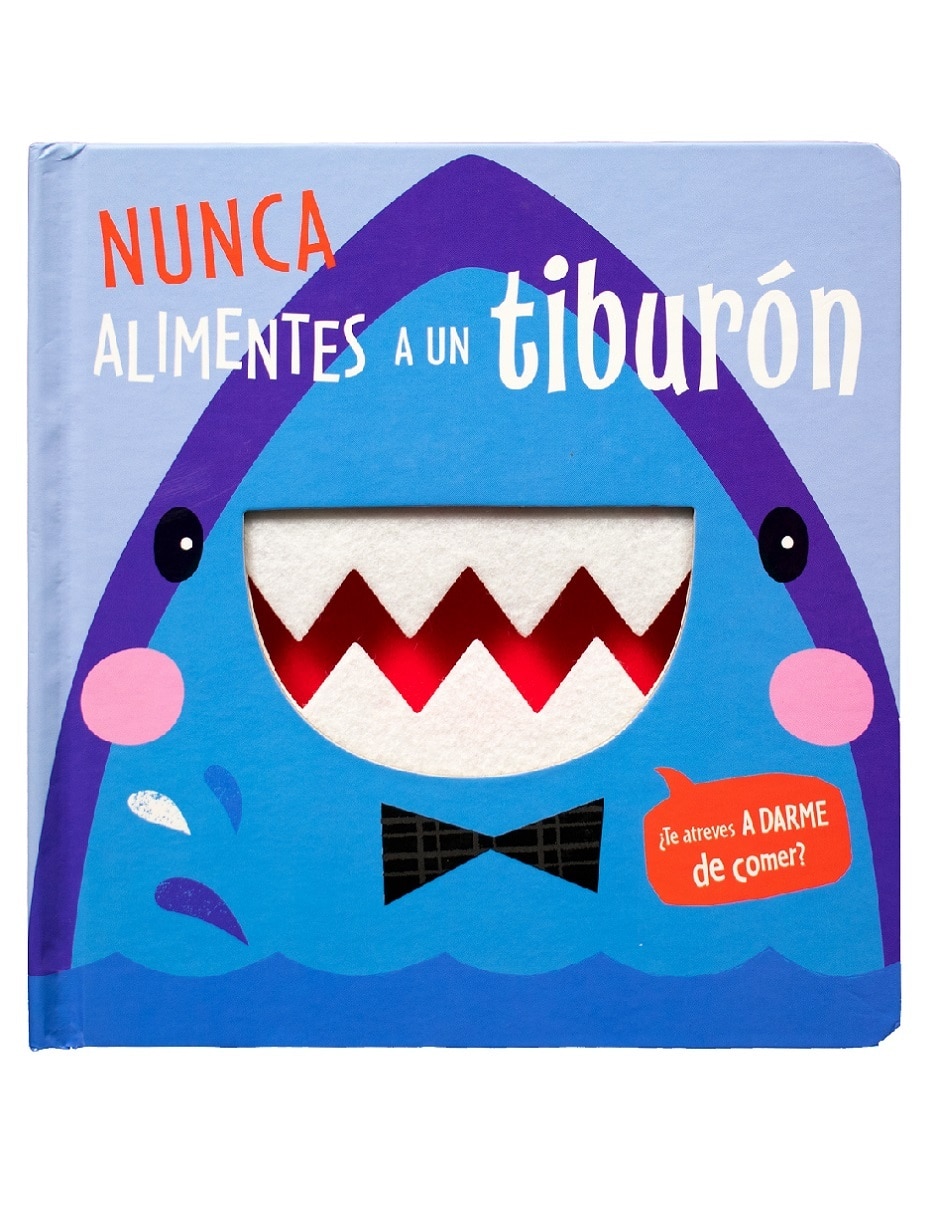 Libro Nunca alimentes a un tiburón ¿te atreves a darme de comer? de Varios Libro Nunca alimentes a un tiburón ¿te atreves a darme de comer? de Varios