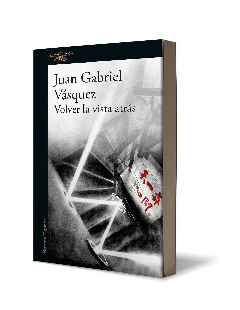 Libro Volver la vista atrás de Juan Gabriel Vasquez 2