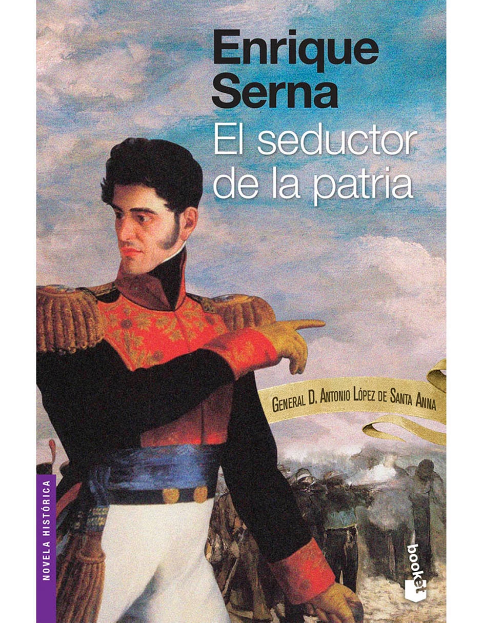Libro El seductor de la patria de Enrique Serna