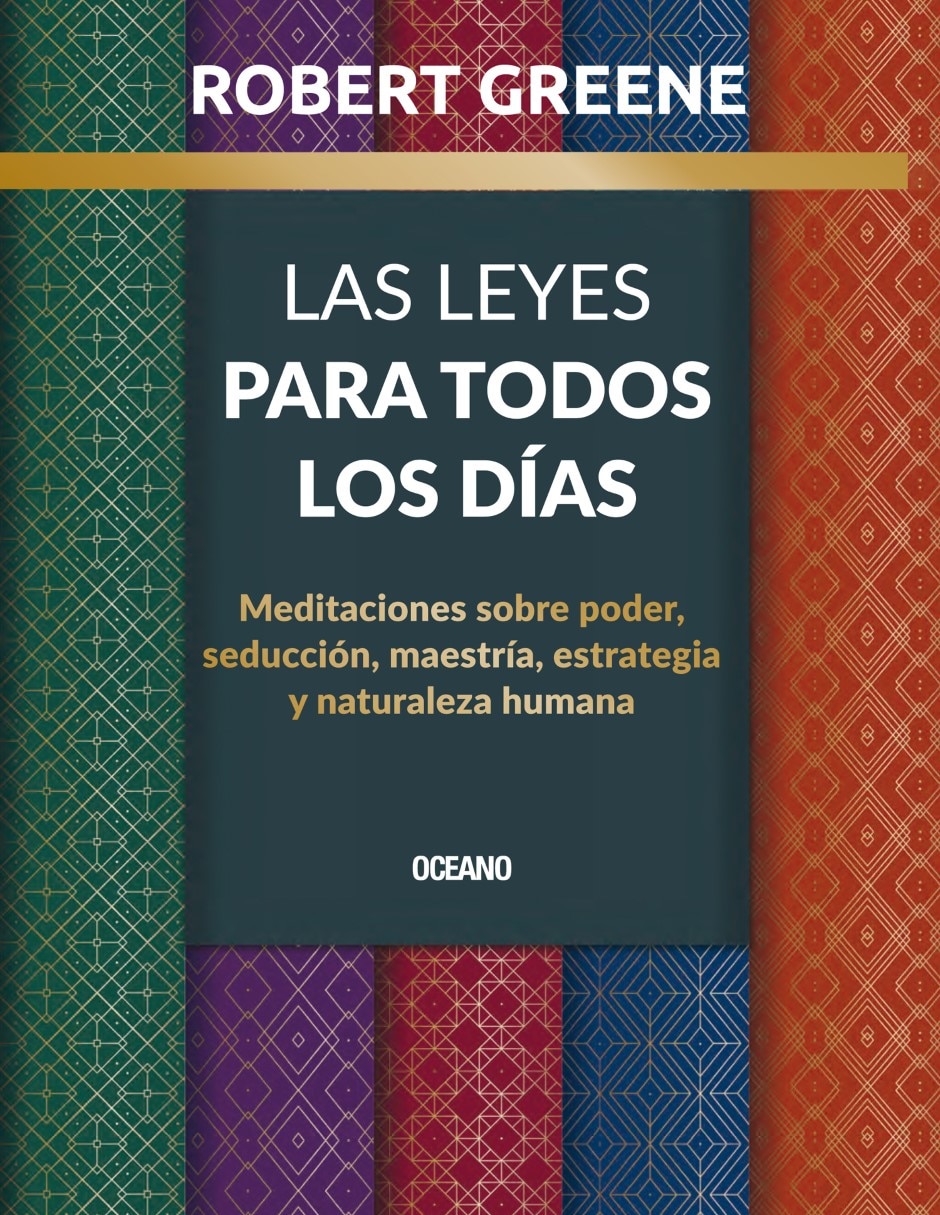 Libro Las leyes para todos los días. meditaciones sobre poder, seducción, maestría, estrategia y naturaleza humana de Robert Greene Libro Las leyes para todos los días. meditaciones sobre poder, seducción, maestría, estrategia y naturaleza humana de Robert Greene