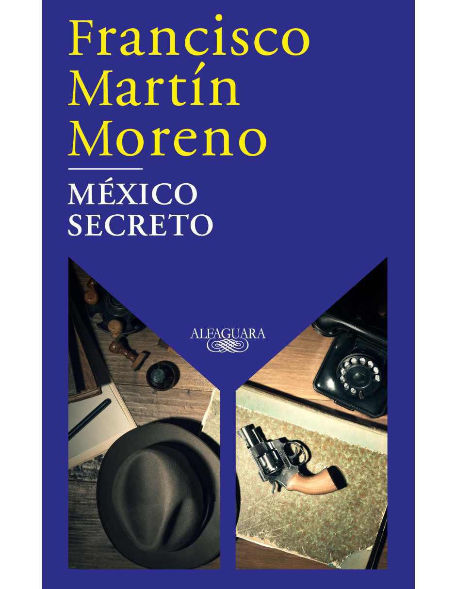 Libro México secreto de Francisco Martín Moreno