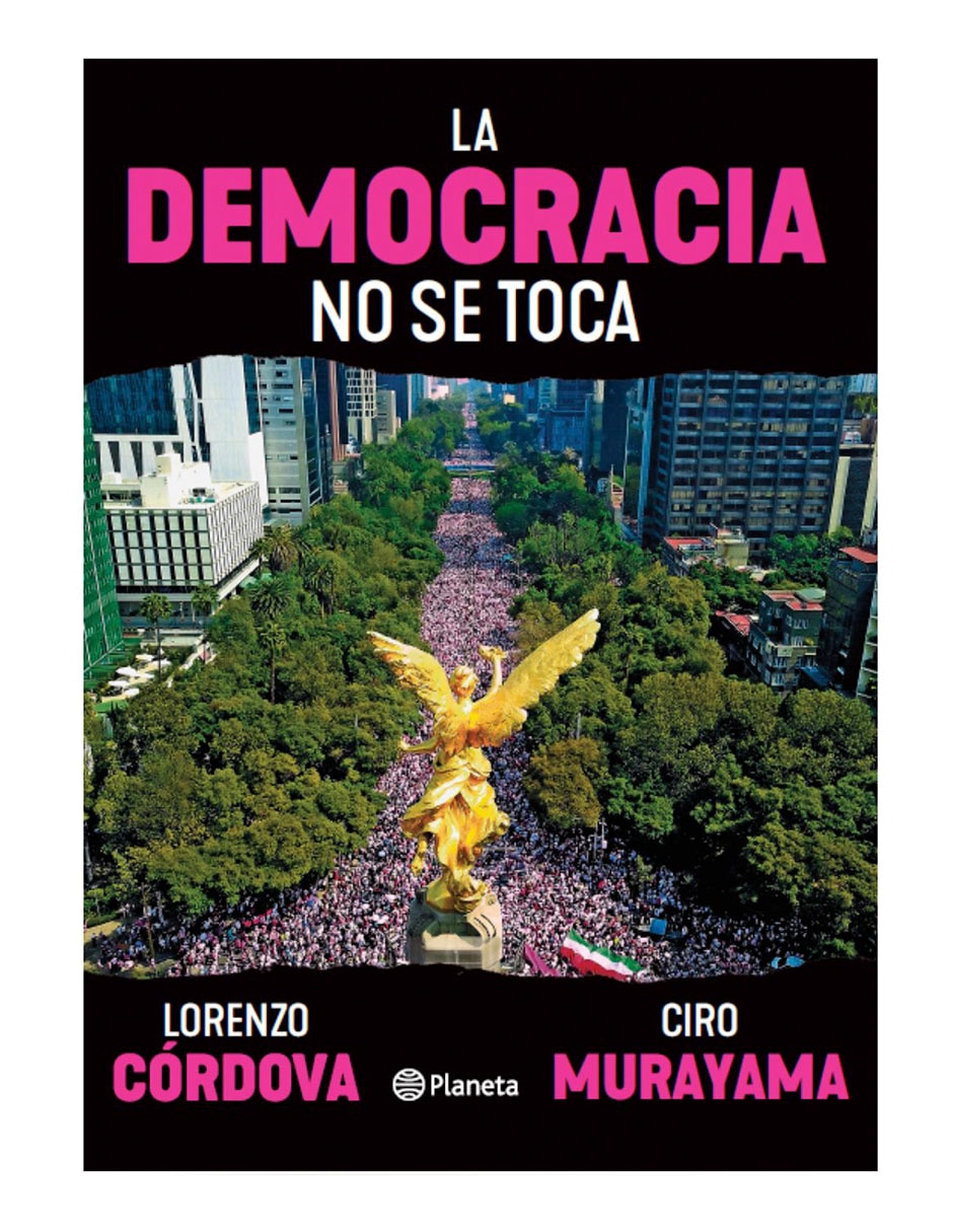 Libro La democracia no se toca de Lorezo Córdoba y Ciro Murayama Libro La democracia no se toca de Lorezo Córdoba y Ciro Murayama