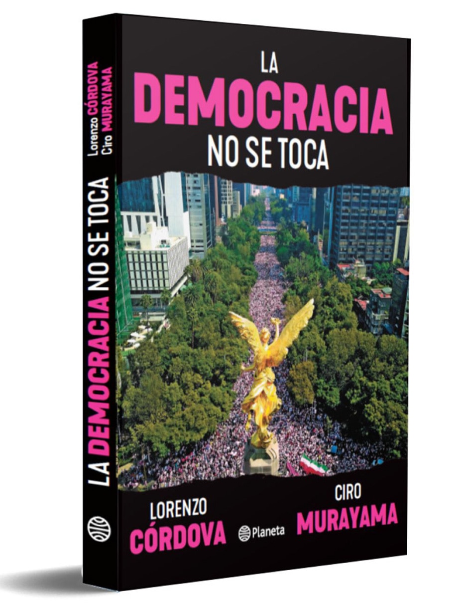 Libro La democracia no se toca de Lorezo Córdoba y Ciro Murayama 2