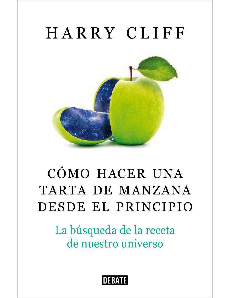 Libro Cómo hacer una tarta de manzana desde el principio de Cliff, Harry Libro Cómo hacer una tarta de manzana desde el principio de Cliff, Harry