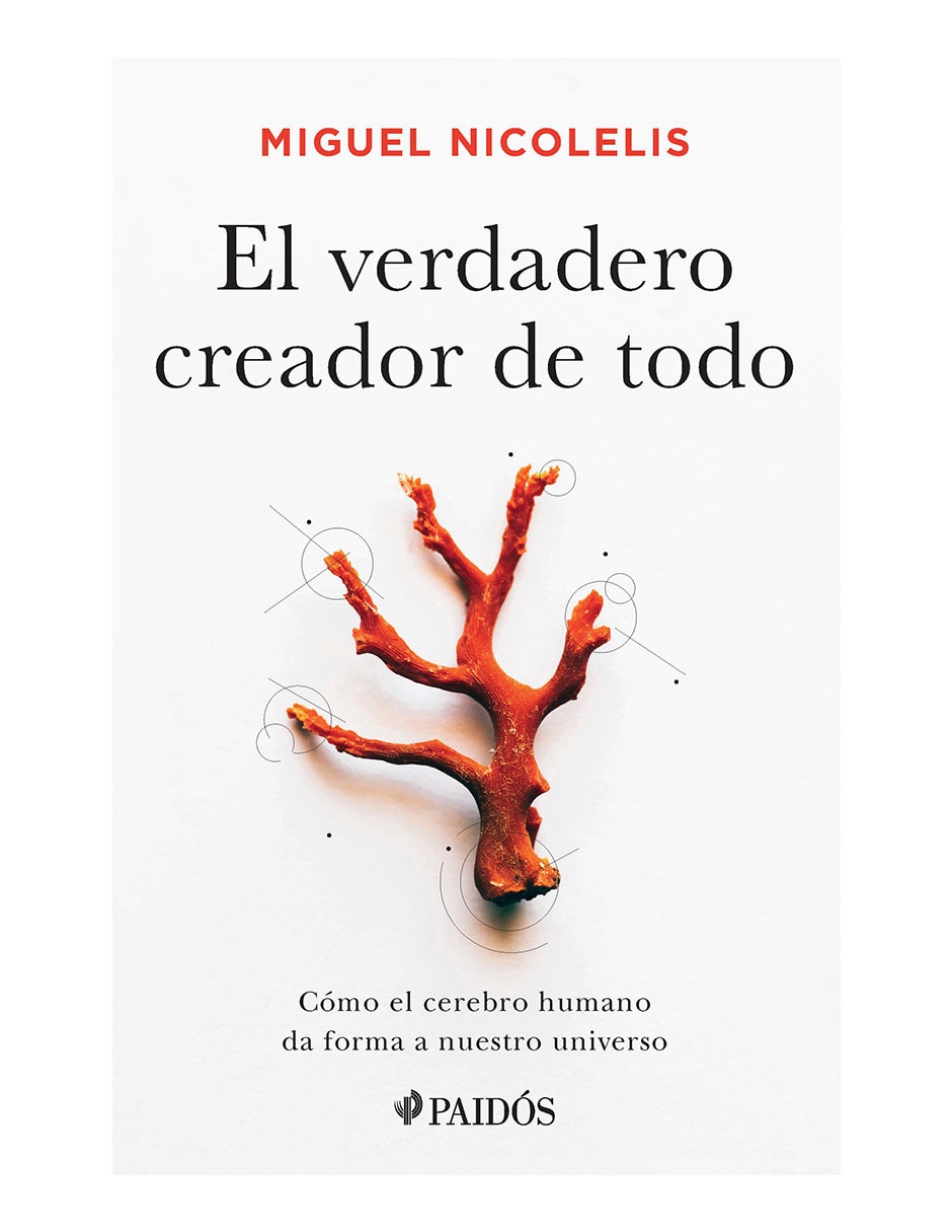 Libro El verdadero creador de todo de Miguel Nicolelis Libro El verdadero creador de todo de Miguel Nicolelis