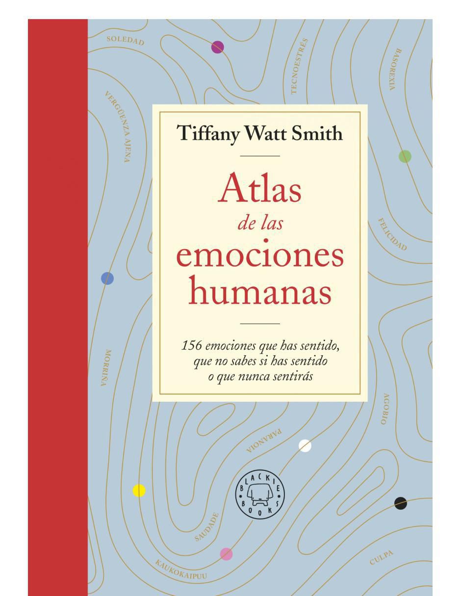 Libro Atlas de las emociones humanas de Tiffany Watt Smith Libro Atlas de las emociones humanas de Tiffany Watt Smith