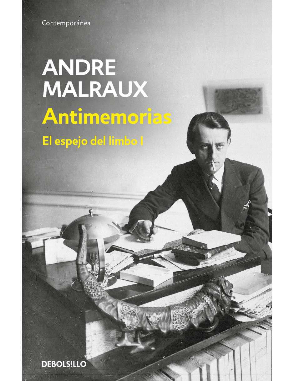 Libro Antimemorias. El Espejo del Limbo I de Malraux Andre