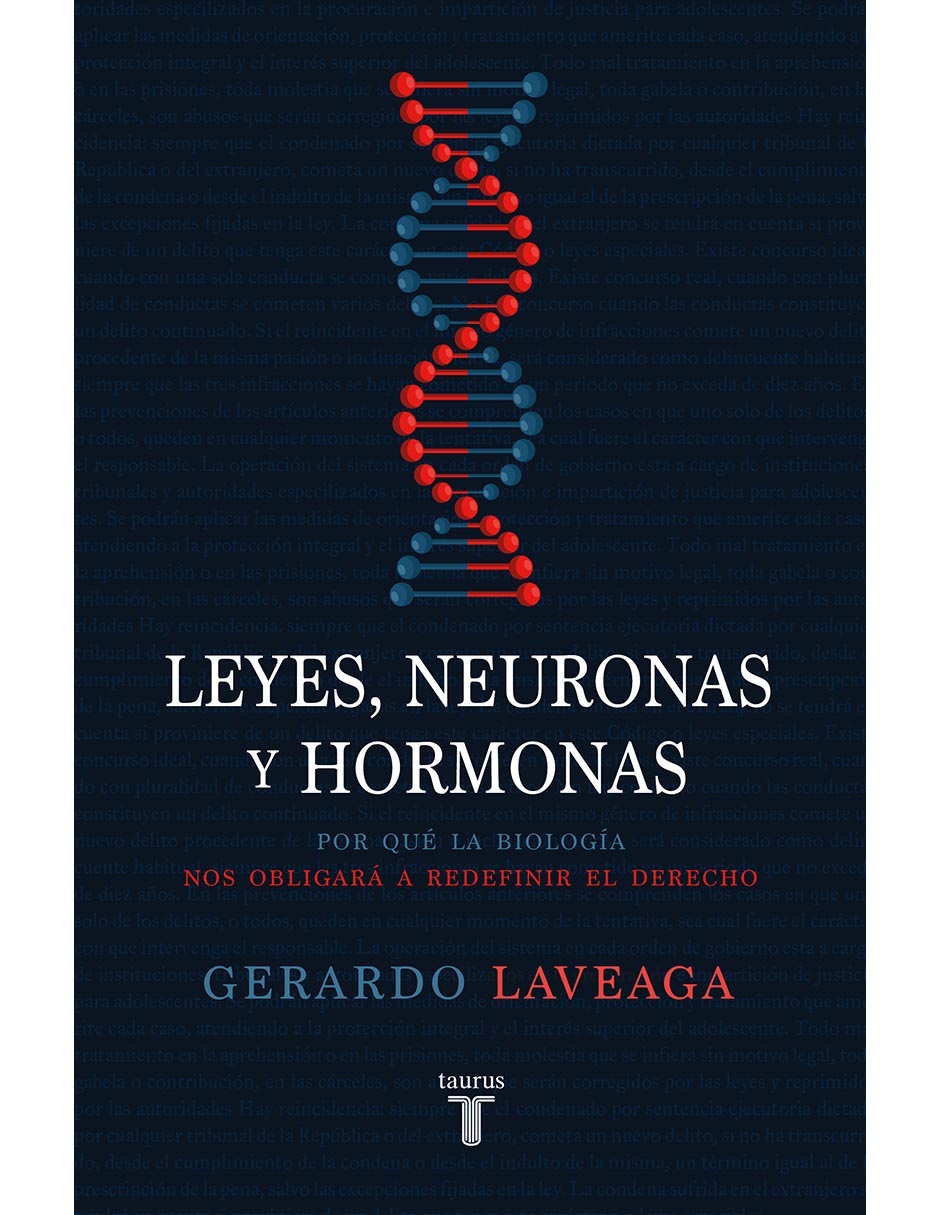Libro Leyes, neuronas y hormonas: por qué la biología nos obligará a redefinir de Gerardo Laveaga Libro Leyes, neuronas y hormonas: por qué la biología nos obligará a redefinir de Gerardo Laveaga