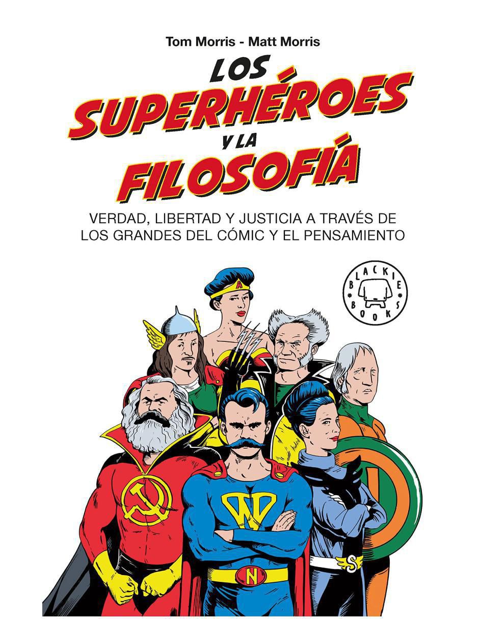 Libro Los superhéroes y la filosofía de Tom Morris