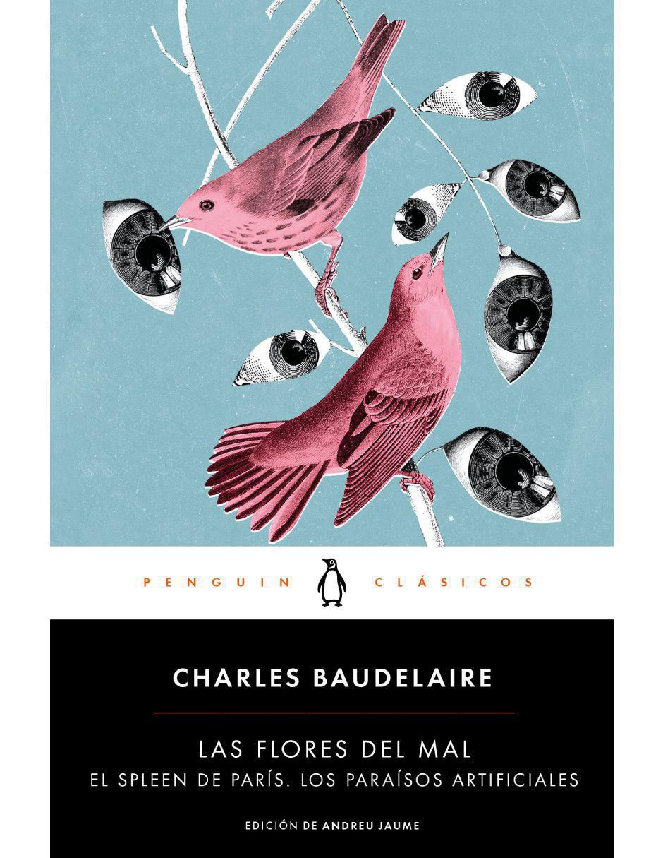 Libro Las flores del mal el spleen de parís, los paraísos artificiales de Charles Baudelaire