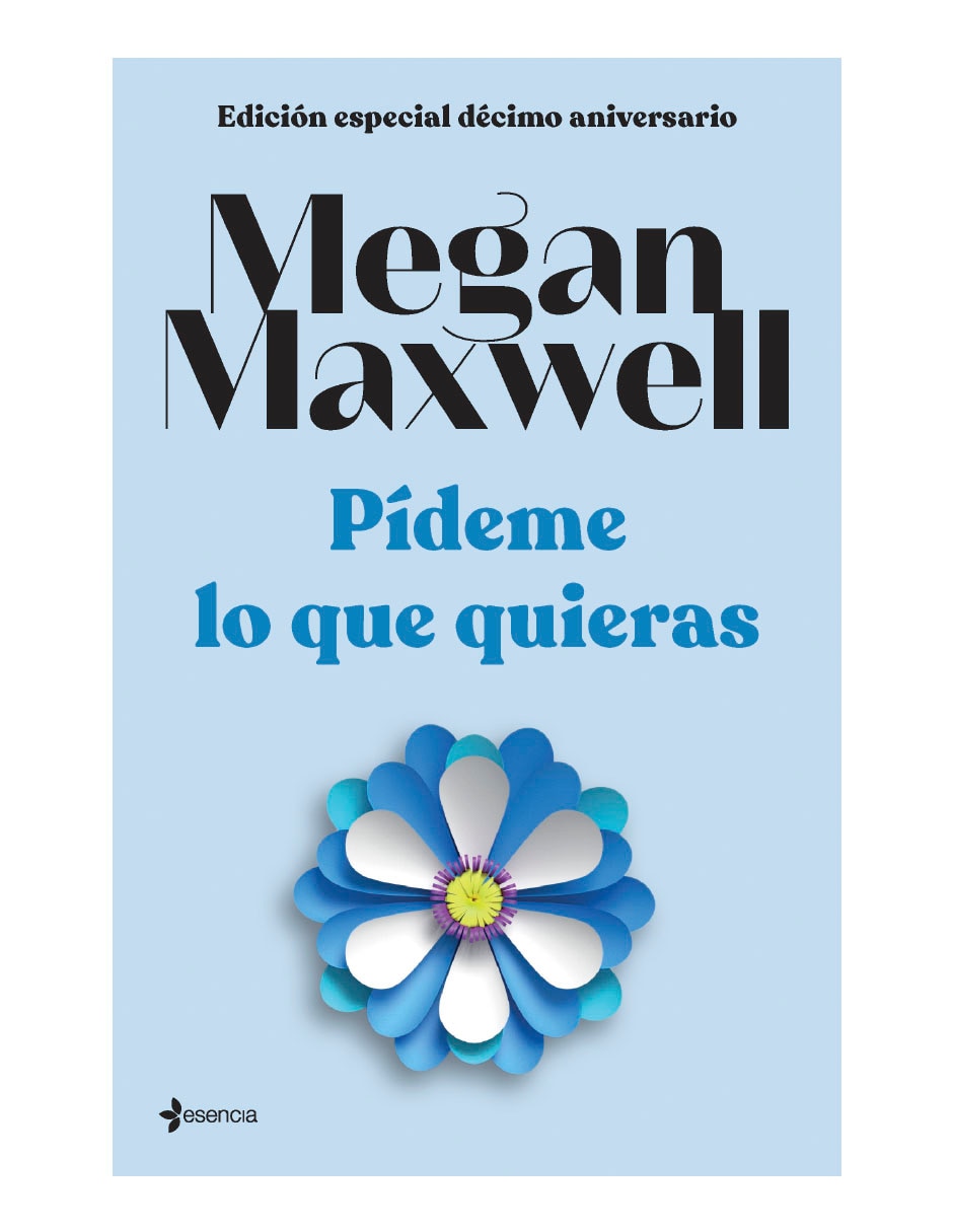 Libro Edicion especial decimo aniversario Pideme lo que quieras de Megan Maxwell Libro Edicion especial decimo aniversario Pideme lo que quieras de Megan Maxwell