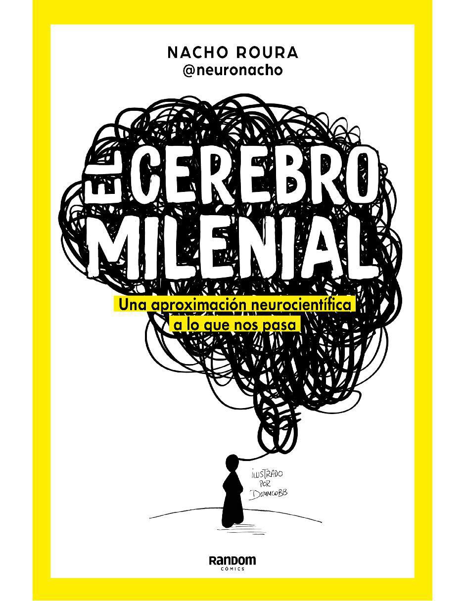 Libro El Cerebro Milenial: Una aproximación neurocientífica a lo que nos pasa de Nacho Roura 1