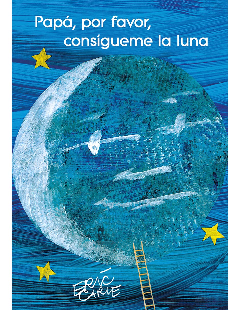 Libro Papá, por favor, consígueme la luna de Eric Carle