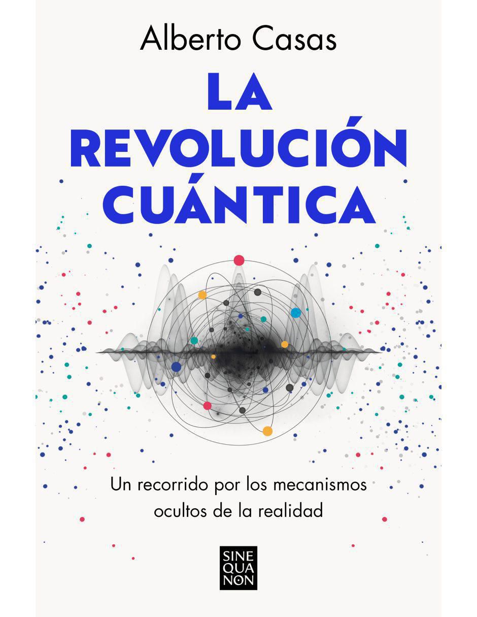 Libro La revolución cuántica de Alberto Casas Libro La revolución cuántica de Alberto Casas