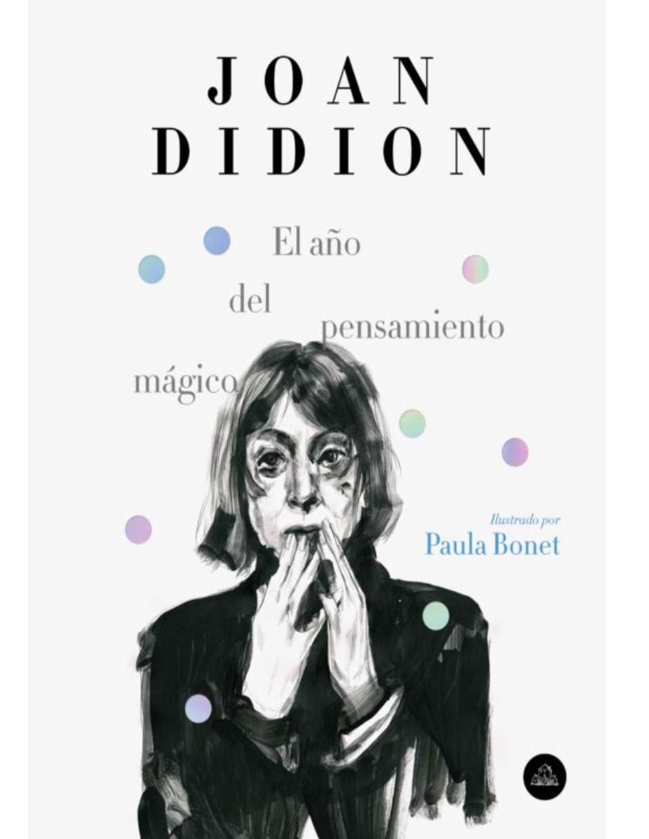 Libro El año del pensamiento mágico (edición ilustrada) de Joan Didion / Paula Bonet