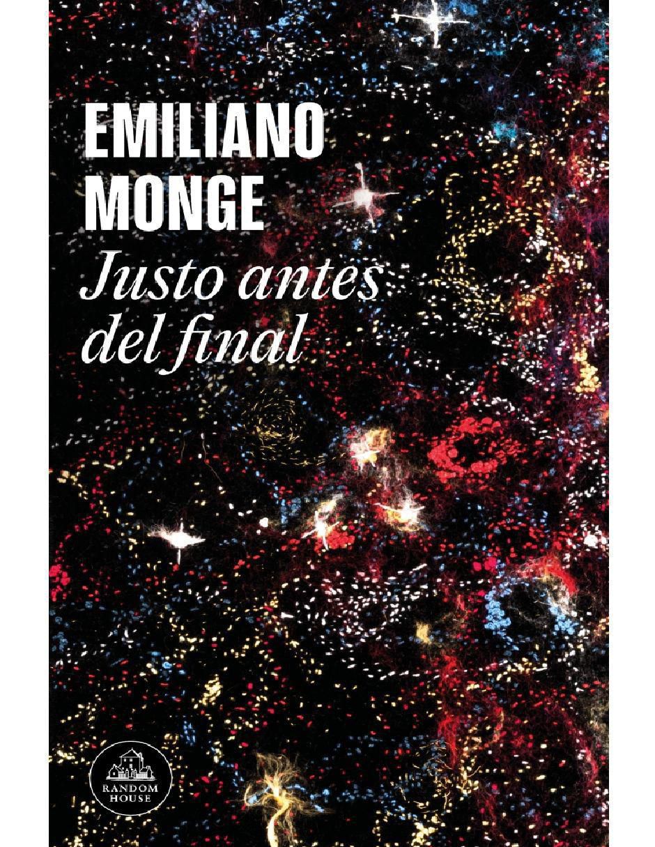 Libro Justo antes del final de Emiliano Monge